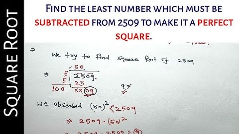 Find the least number which must be subtracted from 2509 to make it a perfect square. | Ex- 3E |#mvo