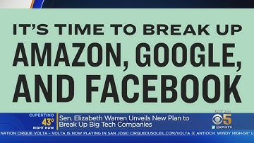 BREAKUP TECH GIANTS: Sen. Elizabeth Warren says it may be time to breakup some of the nation
