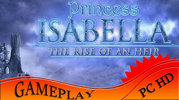Princess Isabella The Rise of an Heir - Gameplay PC | HD
