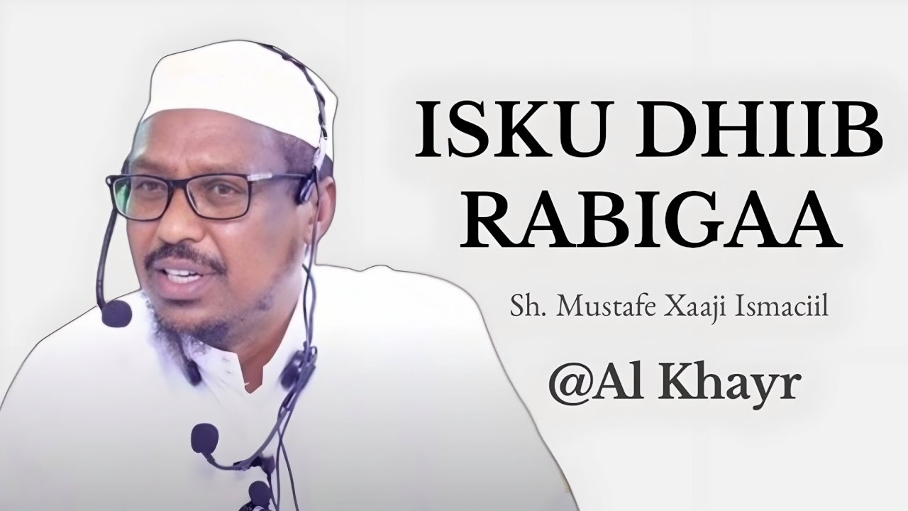 MUXAADARO AAD II CAJAB GALISAY || SHEIKH MUSTAFE XAAJI HARUN #WACDI 