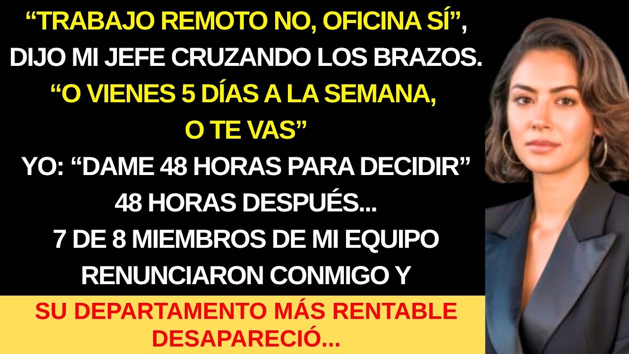 MI JEFE DIJO 'TRABAJO REMOTO NO, OFICINA SÍ', RENUNCIÉ Y ME LLEVÉ A TODO EL EQUIPO EN 48 HORAS...