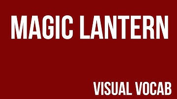 Magic Lantern defined - From Goodbye-Art Academy