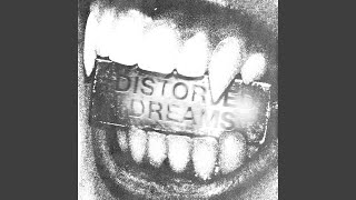 DISTORTED DREAMS (SUPER SLOWED)