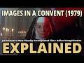Images In A Convent 1979 Explained Full Movie Recap And Analysis