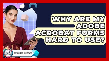 Why Are My Adobe Acrobat Forms Hard To Use? - Design Tool Unlocked