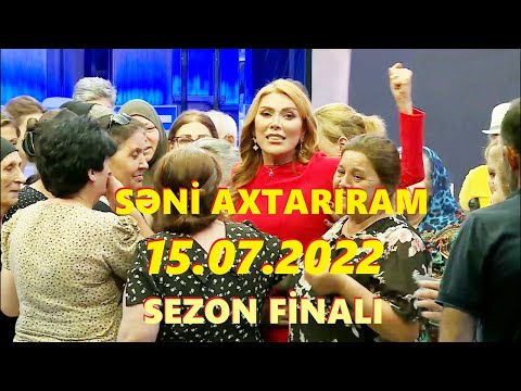 Səni axtarıram 15.07.2022 Tam veriliş SEZON FİNALI / Seni axtariram 15.07.2022 Tam verilish