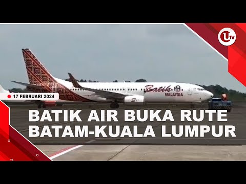 BATIK AIR BUKA RUTE PENERBANGAN BATAM-KUALA LUMPUR | U-NEWS