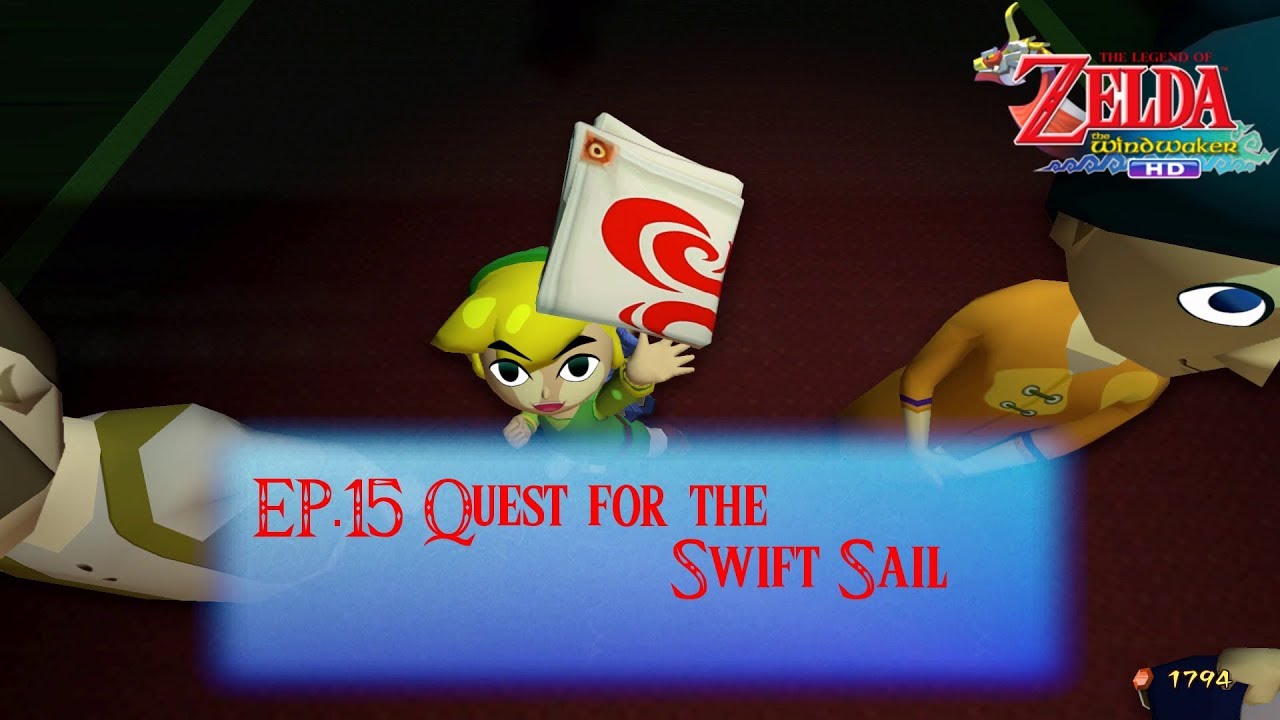 Wind Waker HD Ep.15 Quest for the Swift Sail. With Bom and Dora