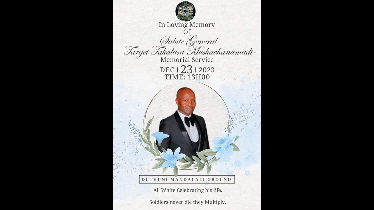 MEMORIAL SERVICE OF SALUTE GENERAL TARGET TAKALANI MUSHAVHANAMADI