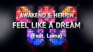 Awakend \u0026 Herrin - Feels Like a Dream (Feat. Luma) || Launchpad Softcover