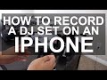 DJ Tips - Video Recording Setup Using An iPhone
