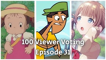 100 Viewer Voting Episode 31