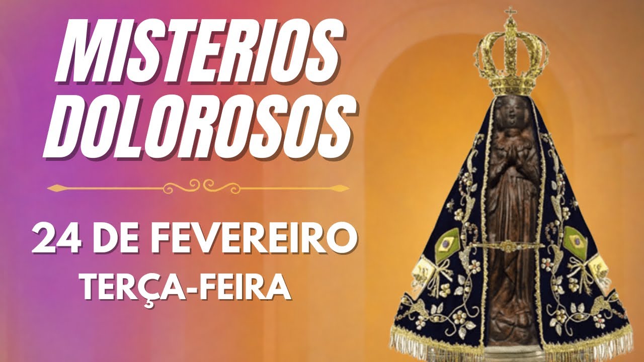 TERÇO DE APARECIDA - 24 DE FEVEREIRO 2026 | MISTÉRIOS DOLOROSOS