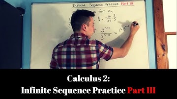 Calculus 2: Infinite Sequence Practice Part (III)