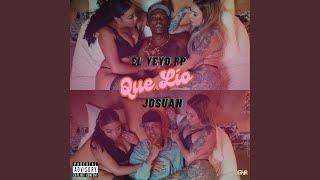 Que Lio - El Yeyo PP, Josuan