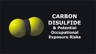 Carbon Disulfide and Potential Occupational Exposure Risks