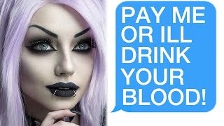 r/Choosingbeggars 'Pay Me $$$ Or I'll DRINK YOUR BLOOD!'