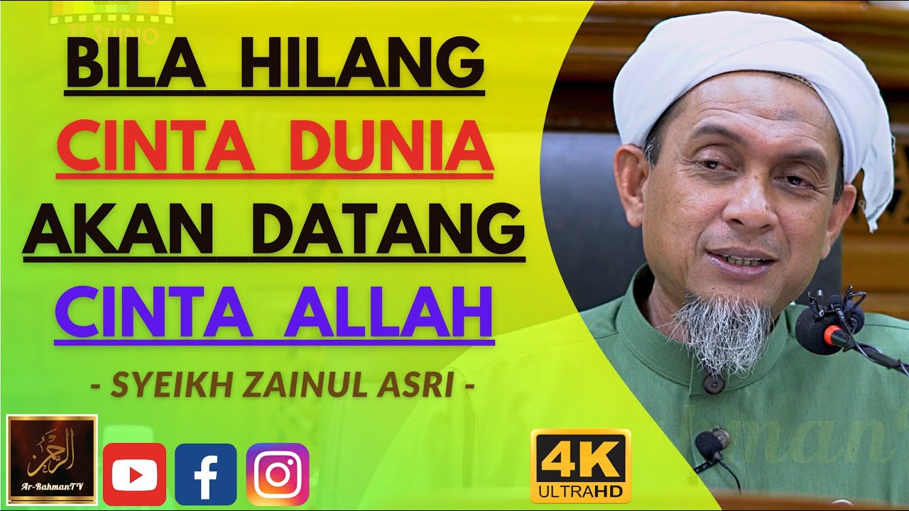 Syeikh Zainul Asri - BILA HILANG CINTA DUNIA AKAN DATANG CINTA ALLAH