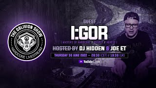 Download Lagu I:GOR, DJ HIDDEN & JOE ET | The Oblivion Show EP026 - Hardcore Livestream Download Lagu I:GOR, DJ HIDDEN & JOE ET | The Oblivion Show EP026 - Hardcore Livestream