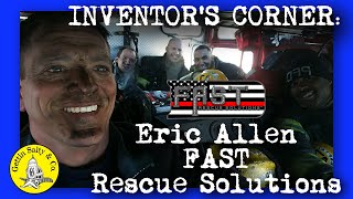 THE INVENTOR'S CORNER EP. 7 : FAST RESCUE SOLUTIONS WITH ERIC ALLEN PHILLY FD
