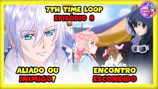 ENCONTRO ESCONDIDO!! 7th Time Loop EP8 (Anime 2024) Dublado