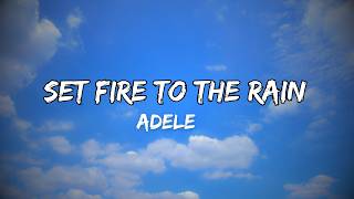Adele – Set Fire to the Rain Lyrics | Rihanna, Coldplay Best Songs Mix