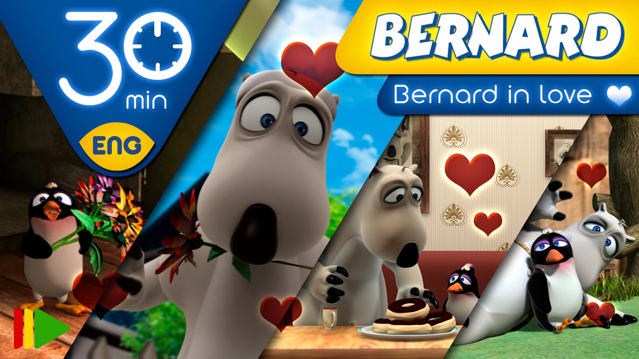 Bernard Bear | Bernard in love | 30 minutes