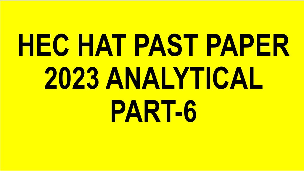 HEC HAT past paper 2023 Analytical part6 HEC HAT Test preparation