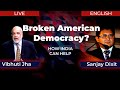 Broken American #Democracy ? How India Can Help! | Vibhuti Jha and Sanjay Dixit