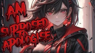 nightcore - Am I supposed to apologise 《 lyrics 》