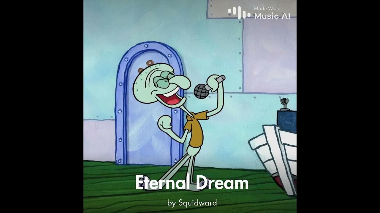 Squidward sings eternal dream (a.i cover) - YouTube