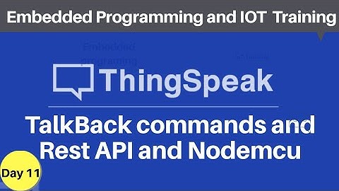 API and Nodemcu •| Tellent API |Day 11 | TalkBack | Thingspeak | IOT training at IOTinns Technology