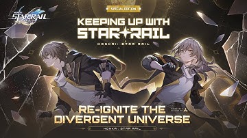 Keeping Up With Star Rail - "Divergent Universe" Special Program | Honkai: Star Rail