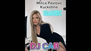 Milica Pavlovic - Kucketina Remix Dj Cab