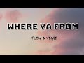 Where Ya From - Flow G (Verse) With Lyrics