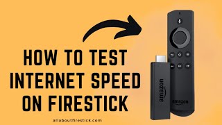 how to test internet speed on firestick | allaboutfirestick.com