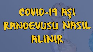 Covid-19 Aşı Randevusu Nasıl Alınır
