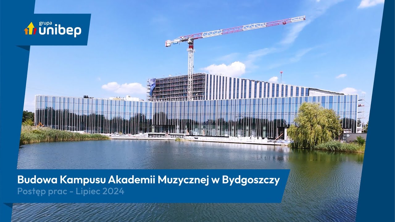Budowa Kampusu Akademii Muzycznej im.Feliksa Nowowiejskiego w Bydgoszczy - Lipiec 2024