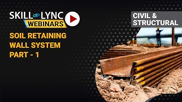 Soil Retaining Wall System (Part - 1) | Skill-Lync | Workshop