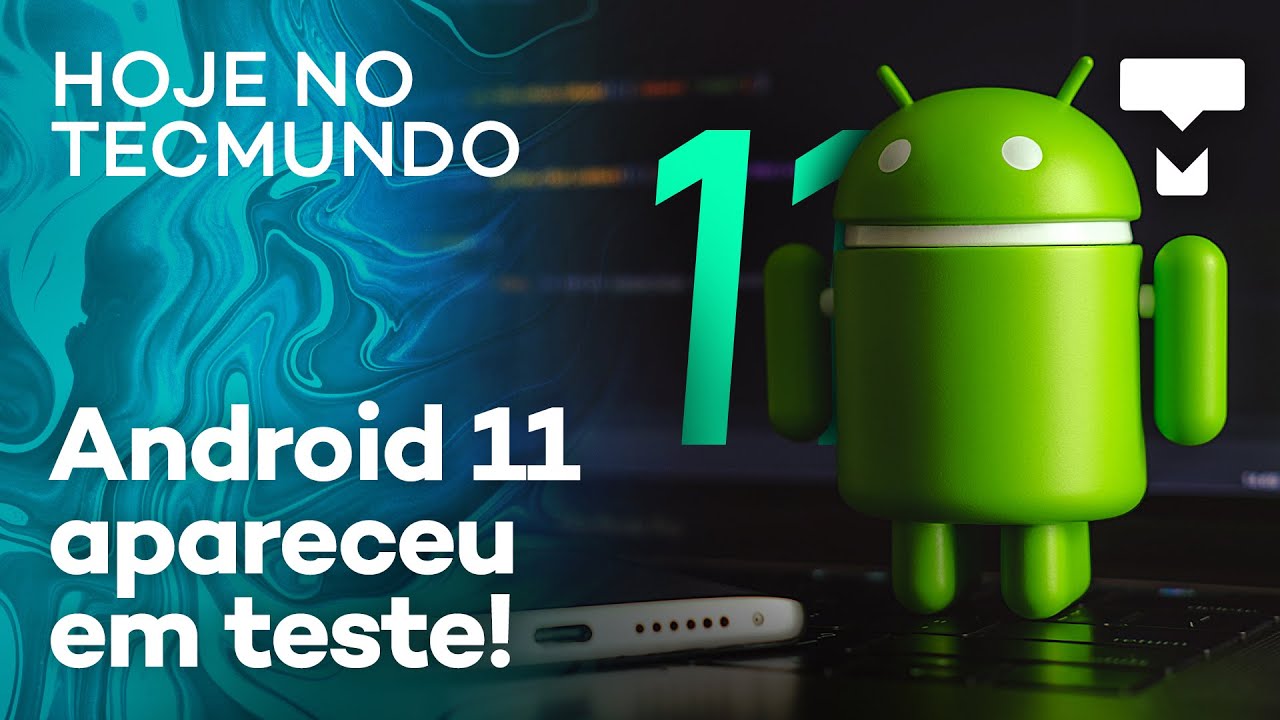 Android 11 em teste, Huawei substitui Google Maps – Hoje no TecMundo -  TecMundo