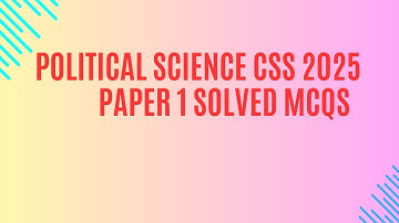 CSS 2025 Political Science Paper 1 Solved MCQs