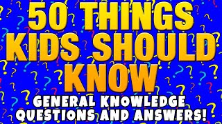 Kids Quiz : 50 Things Every Kid Should Know | General Knowledge Quiz for Kids