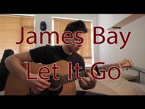 Let It Go - James Bay - Fingerstyle Guitar Cover (FREE ...