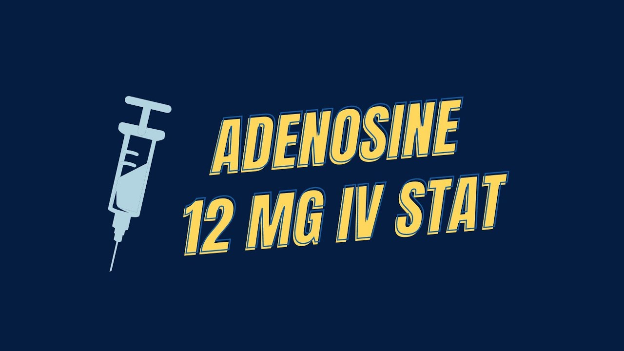 4A - Adenosine 12 mg IV stat