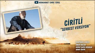 Ciritli ( Serbest Versiyon ) | Gönül Dağı Dizi Müzikleri Resimi