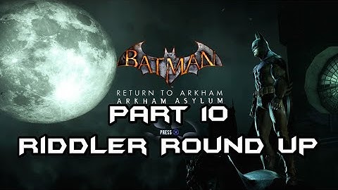 Batman: Arkham Asylum - Part 10 - Riddler Round Up (Riddler items time stamps in description.)