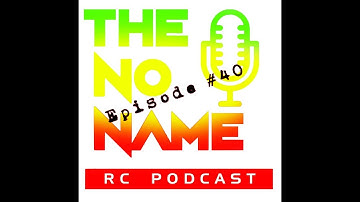 Episode #40 The No Name RC Podcast - Kyle McBride