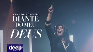 Vanilda Bordieri - Diante do Meu Deus (Clipe Oficial)