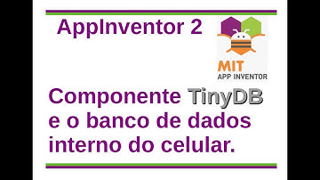 App Inventor 2 - AI2015 - Componente TinyDB - Banco de dados de celular