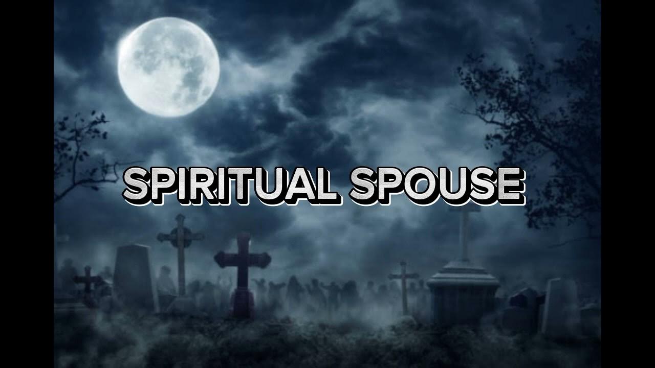 PART 1 ON SPIRITUAL SPOUSE - YouTube